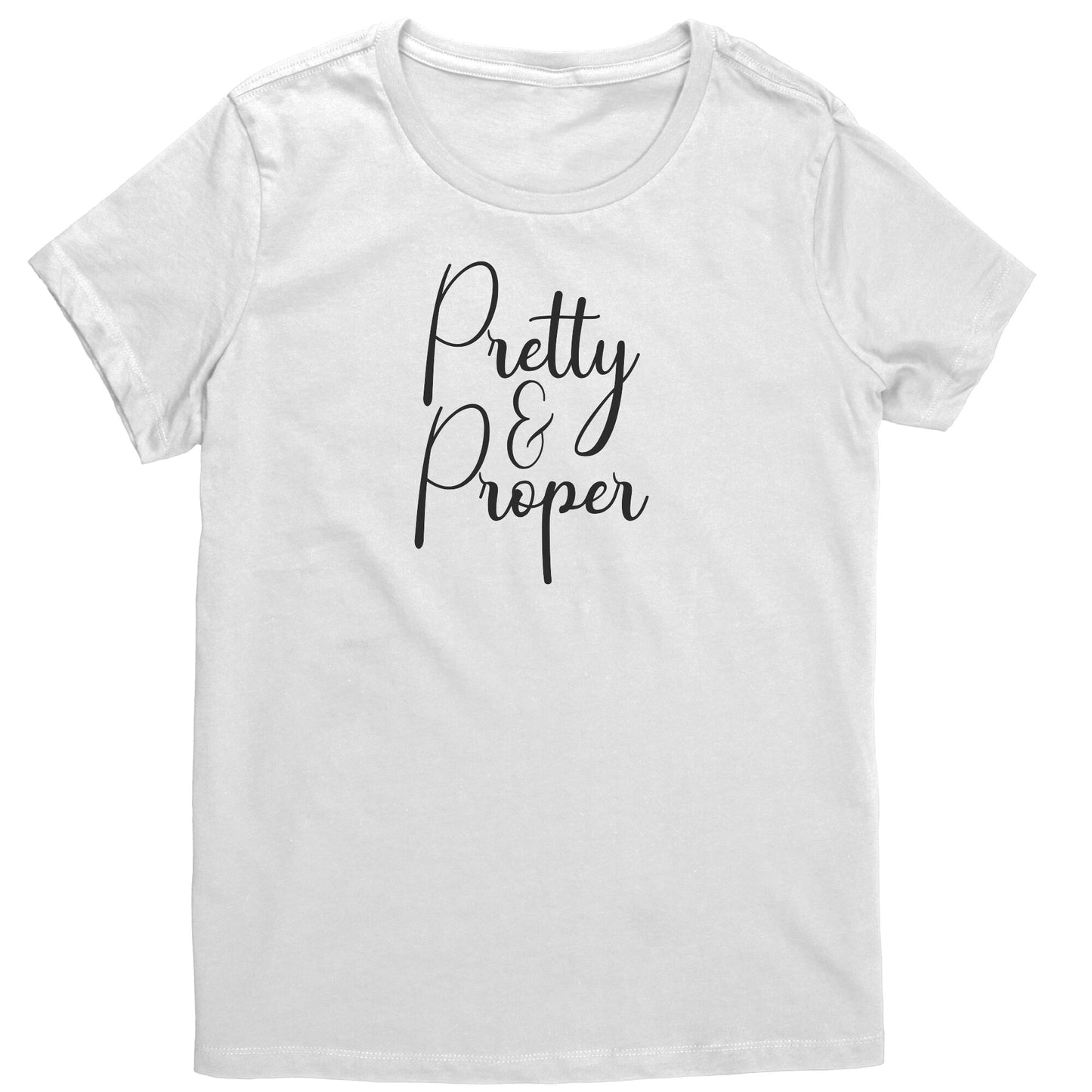 Pretty and Proper T-Shirt
