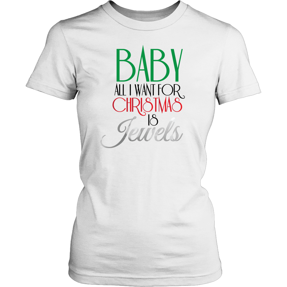 BABY ALL I WANT FOR CHRISTMAS IS JEWELS