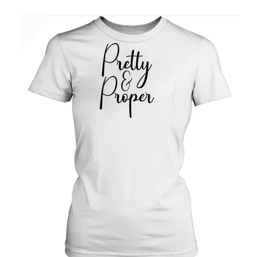 Pretty and Proper T-Shirt